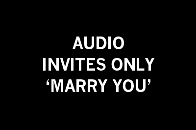 Invites Only - Marry You